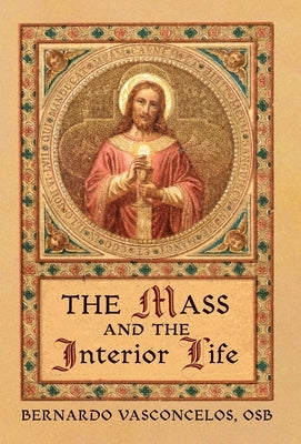The Mass and The Interior Life by Vasconcelos, Bernardo