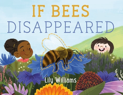 If Bees Disappeared by Williams, Lily