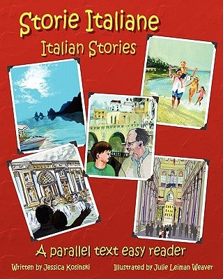 Storie Italiane - Italian Stories: A Parallel Text Easy Reader by Kosinski, Jessica