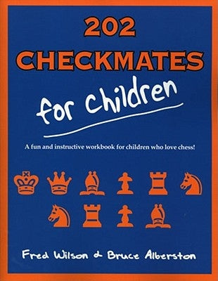 202 Checkmates for Children by Wilson, Fred