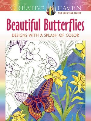Creative Haven Beautiful Butterflies: Designs with a Splash of Color by Mazurkiewicz, Jessica