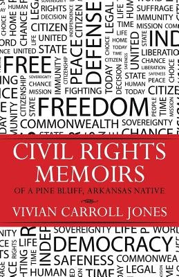 Civil Rights Memoirs of a Pine Bluff, Arkansas Native by Jones, Vivian Carroll