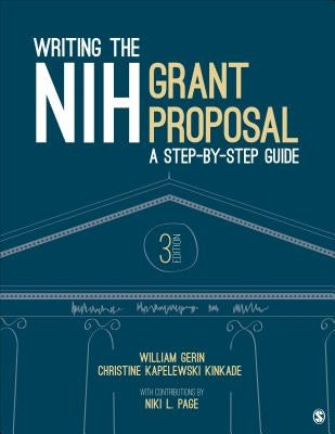Writing the Nih Grant Proposal: A Step-By-Step Guide by Gerin, William