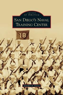 San Diego's Naval Training Center by Garey, Jennifer A.