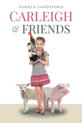 Carleigh and Friends by Sandiford, Pamela