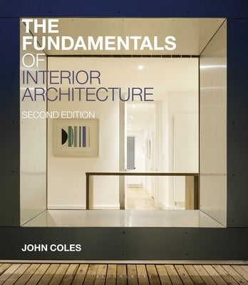 The Fundamentals of Interior Architecture by Coles, John