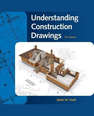 Understanding Construction Drawings by Huth, Mark