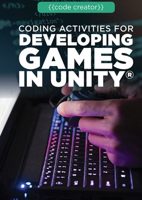 Coding Activities for Developing Games in Unity(r) by Romphf, Josh