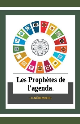 Les Prophètes de l'agenda. by N&#252;remberg, J. D.