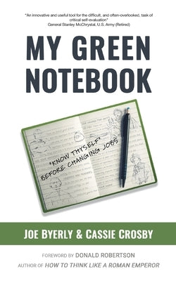 My Green Notebook: Know Thyself Before Changing Jobs by Byerly, Joe