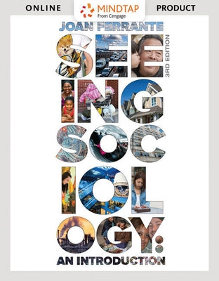 Bundle: Seeing Sociology: An Introduction, Enhanced Edition, Loose-Leaf Version, 3rd + Mindtap Sociology, 1 Term (6 Months) Printed Access Card, Enhan by Ferrante, Joan