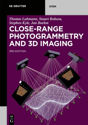Close-Range Photogrammetry and 3D Imaging by Luhman, Thomas