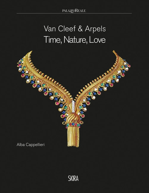 Van Cleef & Arpels: Time, Nature, Love by Cappellieri, Alba