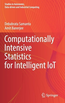 Computationally Intensive Statistics for Intelligent Iot by Samanta, Debabrata