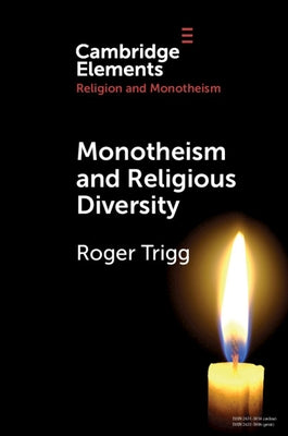 Monotheism and Religious Diversity by Trigg, Roger