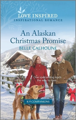 An Alaskan Christmas Promise: An Uplifting Inspirational Romance by Calhoune, Belle