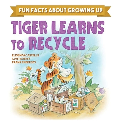 Tiger Learns to Recycle by Castells, Elisenda