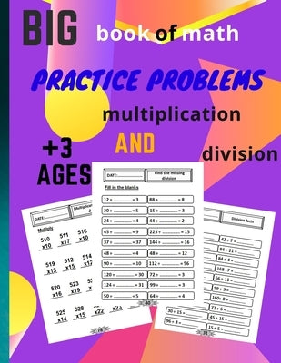 big book of math practice problems multiplication and division: multiplication and division workbook, Facts and Exercises on Multiplying and Dividing, by Math, Otmanovic