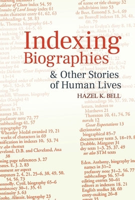 Indexing Biographies and Other Stories of Human Lives by Bell, Hazel K.