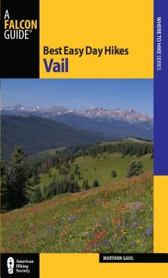 Best Easy Day Hikes Vail by Gaug, Maryann