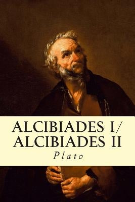 Alcibiades I/Alcibiades II by Jowett, Benjamin