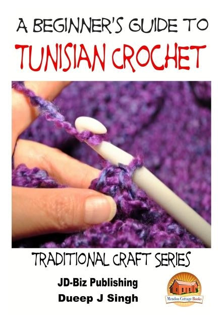 A Beginner's Guide to Tunisian Crochet by Davidson, John