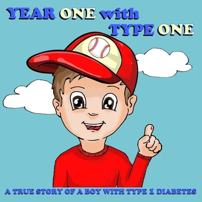 Year One with Type One: A True Story of a Boy with Type 1 Diabetes by Tola, Olsi