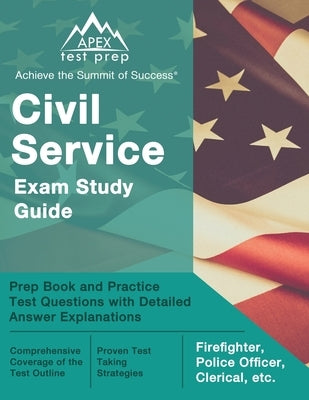 Civil Service Exam Study Guide: Prep Book and Practice Test Questions with Detailed Answer Explanations [Firefighter, Police Officer, Clerical, etc.] by Lanni, Matthew