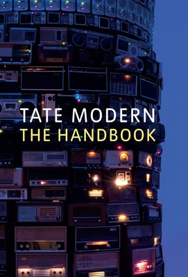 Tate Modern: The Handbook by Gale, Matthew