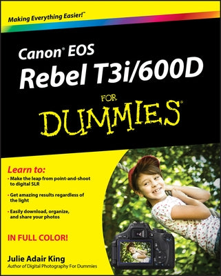 Canon EOS Rebel T3i / 600D For Dummies by King, Julie Adair