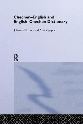 Chechen-English and English-Chechen Dictionary by Nichols, Johanna