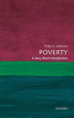 Poverty: A Very Short Introduction by Jefferson, Philip N.