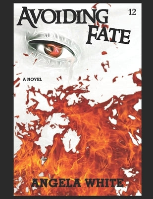 Avoiding Fate by White, Angela