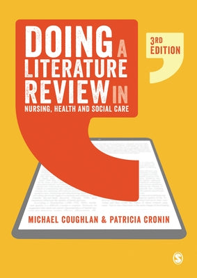 Doing a Literature Review in Nursing, Health and Social Care by Coughlan, Michael