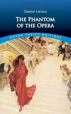 The Phantom of the Opera by LeRoux, Gaston