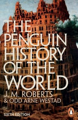 The Penguin History of the World by Roberts, J. M.