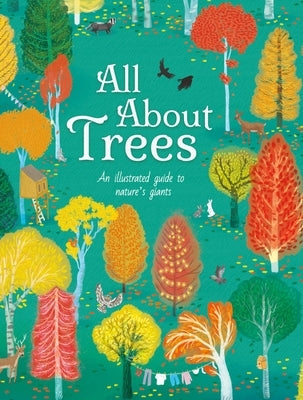 All about Trees: An Illustrated Guide to Nature's Giants by Cheeseman, Polly