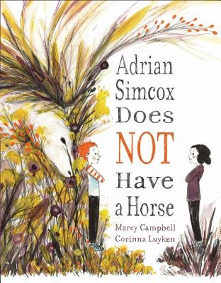 Adrian Simcox Does Not Have a Horse by Campbell, Marcy
