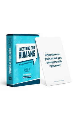 Questions for Humans: Friends 2nd Edition by Delony, John