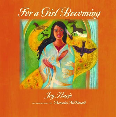 For a Girl Becoming: Volume 66 by Harjo-Sapulpa, Joy