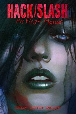 Hack/Slash: My First Maniac Volume 1 by Seeley, Tim