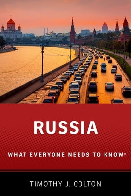 Russia: What Everyone Needs to Knowr by Colton, Timothy J.
