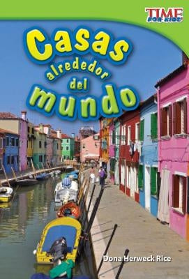 Casas Alrededor del Mundo (Homes Around the World) (Spanish Version) = Homes Around the World by Herweck Rice, Dona