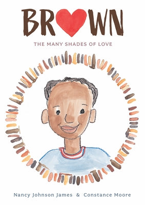 Brown: The Many Shades of Love by James, Nancy Johnson