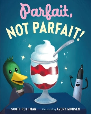 Parfait, Not Parfait! by Rothman, Scott