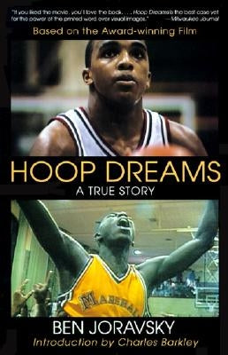Hoop Dreams: True Story of Hardship and Triumph, the by Joravsky, Ben