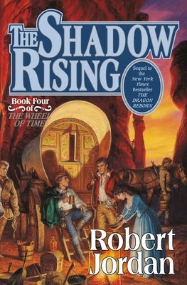 The Shadow Rising: Book Four of 'The Wheel of Time' by Jordan, Robert