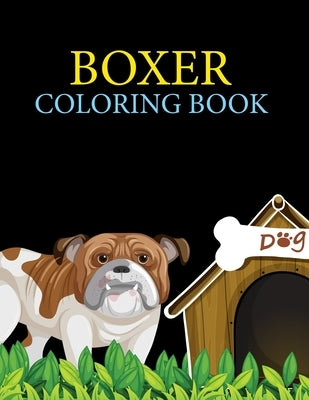 Boxer Coloring Book: Boxer Coloring Book For Kids by Press, Rube