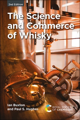 The Science and Commerce of Whisky by Buxton, Ian