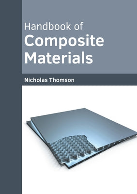 Handbook of Composite Materials by Thomson, Nicholas